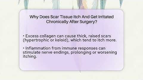 Why Does Scar Tissue Itch And Get Irritated Chronically After Surgery? - After Surgery Clarity