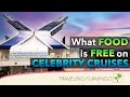 Celebrity Cruises What's Included - 🥩 Food Edition 🍔