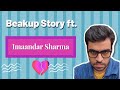 Imaandar Sharma ka Break-up || ईमानदार शर्मा || Satish Ray