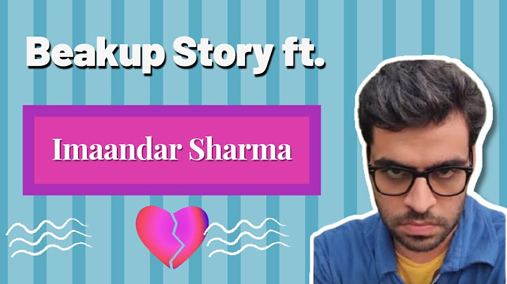 Imaandar Sharma Breakup Story | Satish Ray