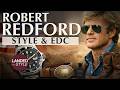 Robert Redford Style &amp; EDC | The American Icon of Rugged Elegance