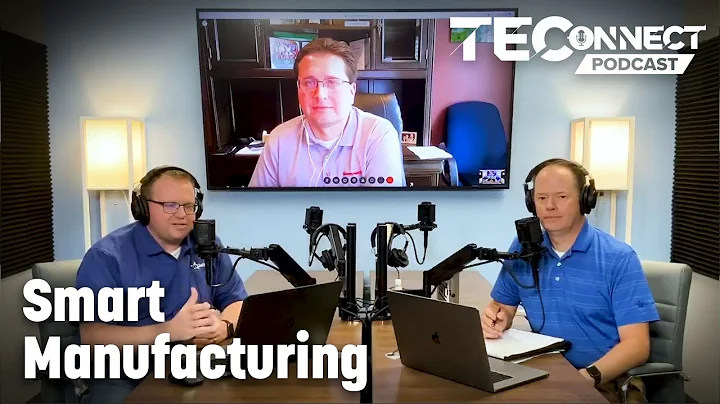 The TEConnect Podcast #21: Smart Manufacturing w/H...