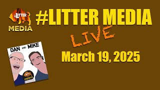 #LitterMediaLIVE for Wednesday March 19th, 2025