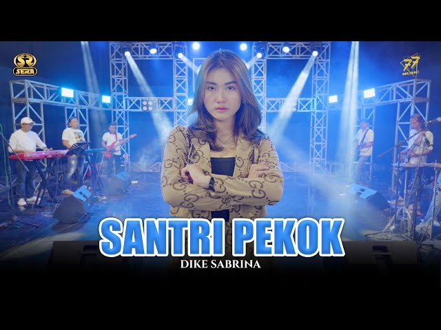 DIKE SABRINA - SANTRI PEKOK | Feat. OM SERA ( Official Music Video ) class=