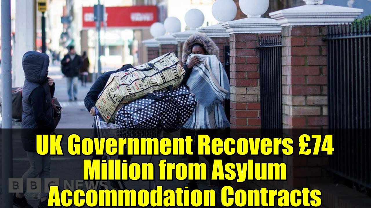 UK Government Recovers £74 Million from Asylum Accommodation Contracts