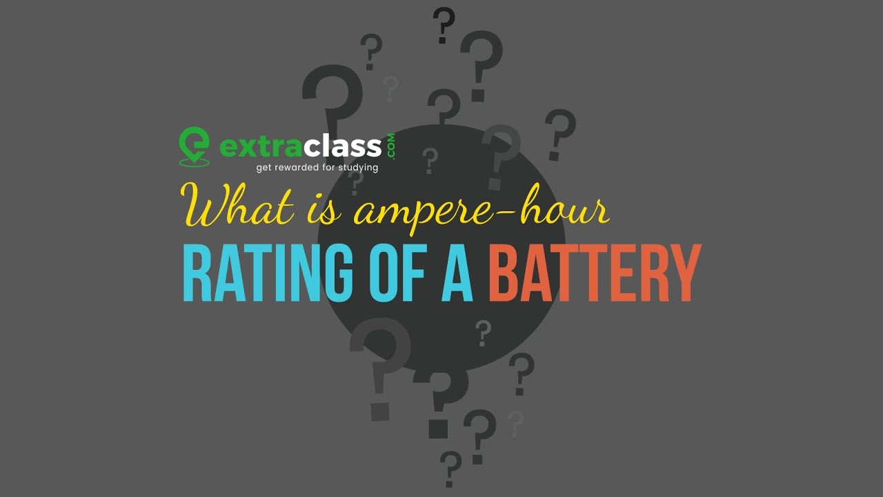 What Is Ampere Hour Rating Of A Battery Amp Hours To Coulumbs Meaning What Is Ampere Hour Rating Of A Battery Amp Hours To Coulumbs Meaning