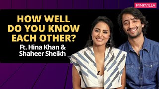 Hina Khan and Shaheer Sheikh on their friendship, fun banter, secrets about each other & more