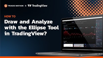 How to Draw and Analyze with the Ellipse Tool in TradingView?
