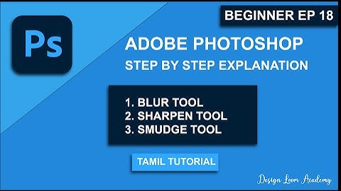 Blur, Sharpen & Smudge Tools in Photoshop | Beginner Series Ep 18 | Tamil Tutorial
