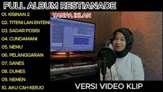Restianade -  Kisinan 2 - Titeni Lan Enteni Full Album Terbaru 2023 (Video Klip)