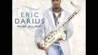 Video thumbnail of "Eric Darius – Ain t No Doubt About It"