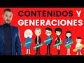 Como CONSUMEN CONTENIDOS las distintas GENERACIONES