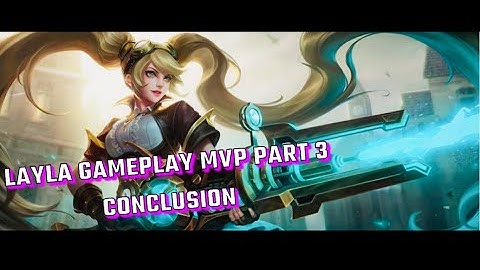 Layla gameplay part 3 conclusion MVP ✌️🩷❤️