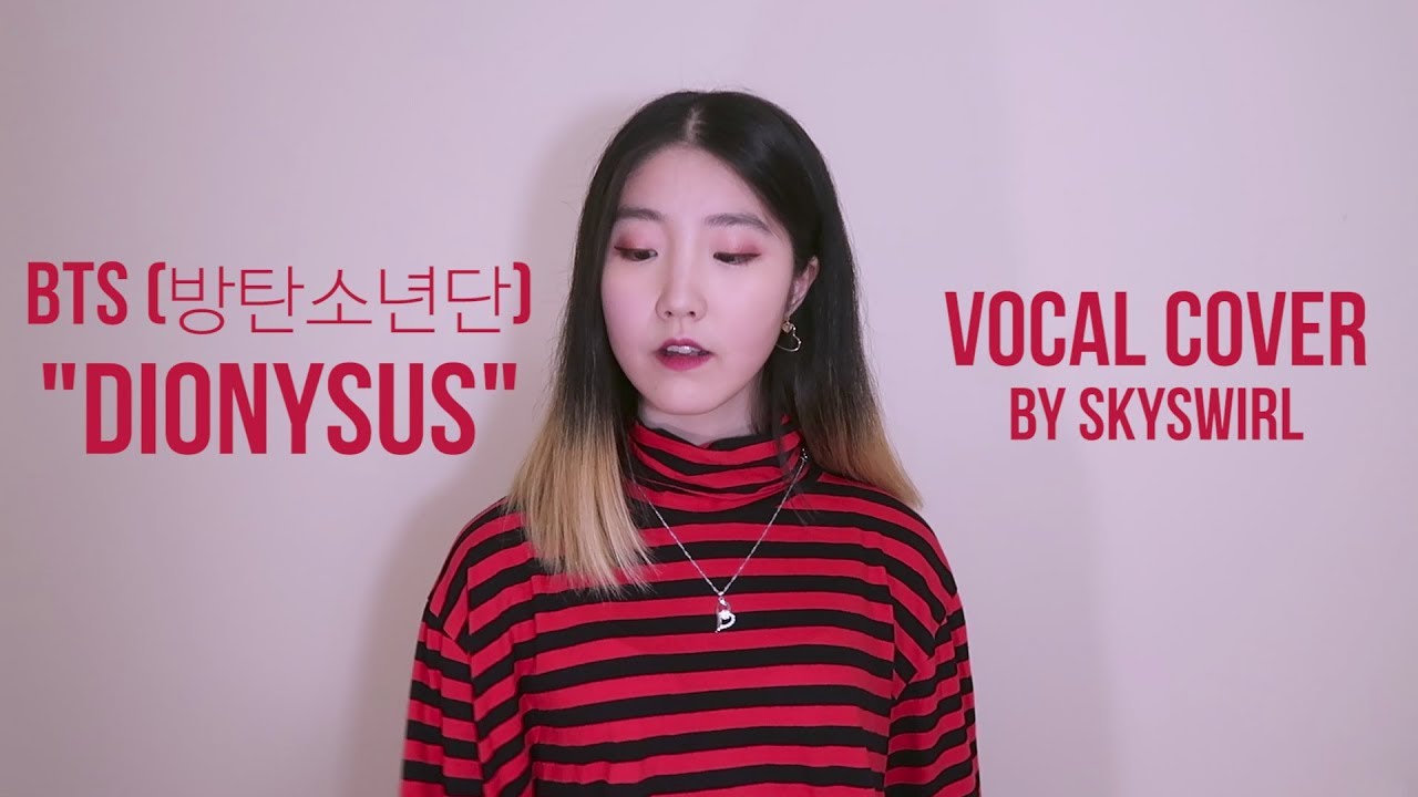 BTS (방탄소년단) - Dionysus Vocal Cover
