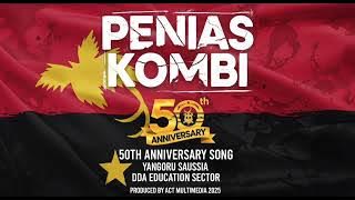 Penias Kombi|50th Anniversary Song Yangoru Saussia DDA Education Sector|Produced by Act Multimedia