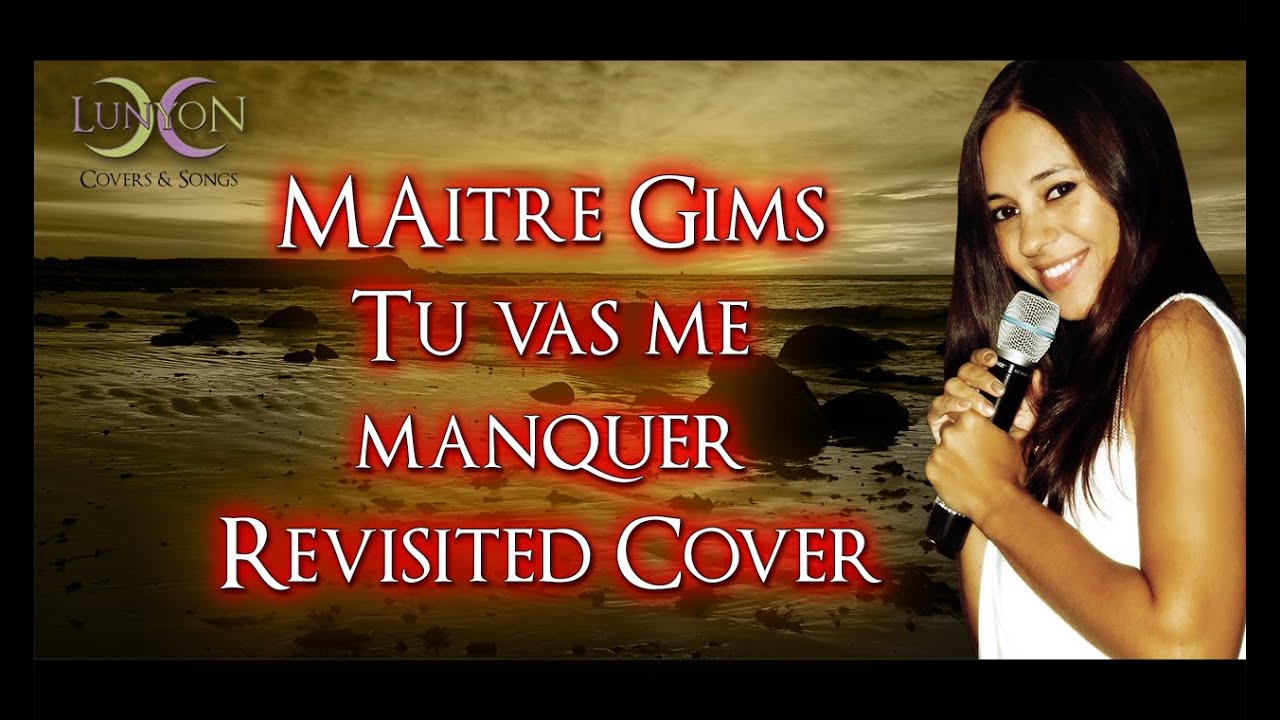 Maitre Gims - Tu vas me manquer (Cover Lunyon)