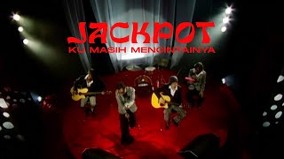 Jackpot - Ku Masih Mencintainya | Official Music Video [HQ]