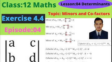 Std :12th Maths ll Ch: 4 Determinants ll Topic : minors and Co-factorsll Exercise ll Episode:04