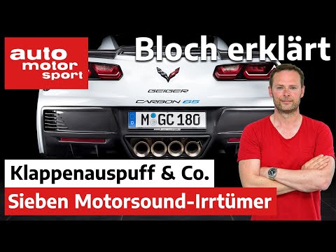 Klappenauspuff \u0026 Co.: Die 7 größten Motorsound-Irrtümer - Bloch erklärt #161 | auto motor und sport