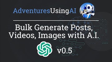Bulk Generate Posts, add Videos, & Images with A.I. v0.5