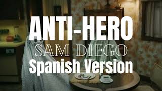 Anti-Hero (Spanish Version) Taylor Swift / Sam Diego (Cover en Español)