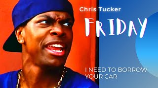 Friday ; I need to borrow your car