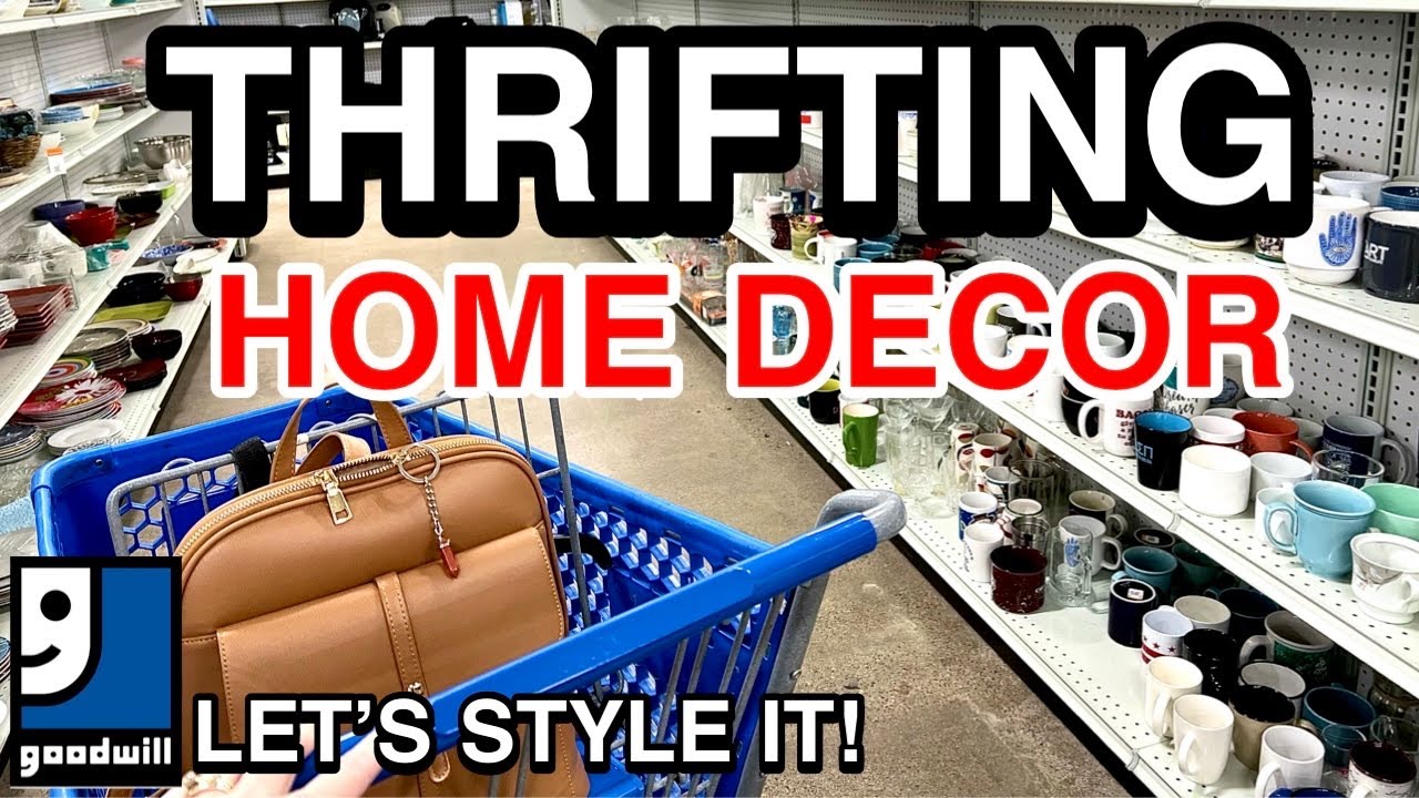 You will be blown away! THRIFTING GOODWILL FOR MY HOME * THRIFT HAUL ...