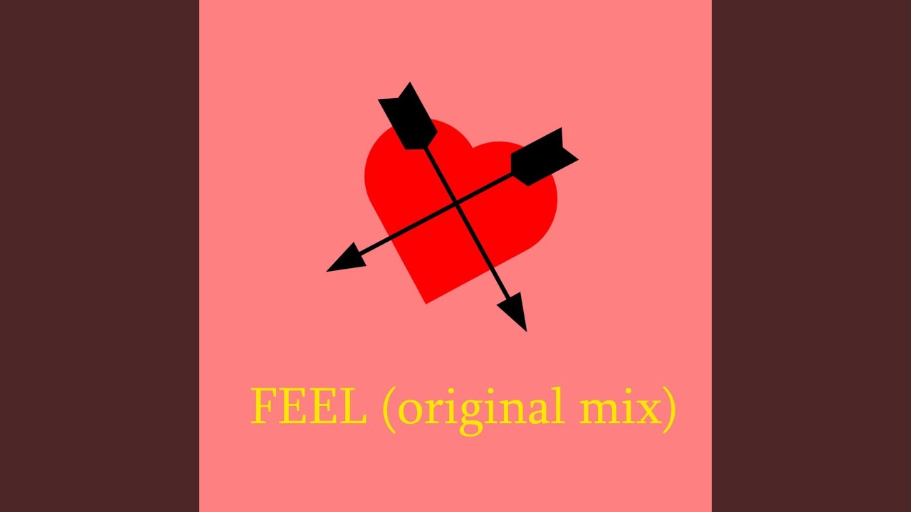 Watch Feel on YouTube Watch Feel on YouTube