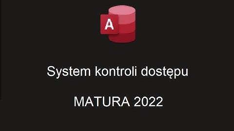 System kontroli dostępu - Matura informatyka 2022