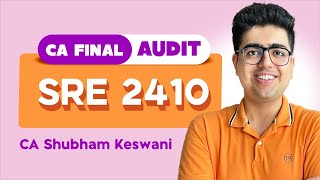 SRE 2410 Revision | CA Final Audit | CA Shubham Keswani (AIR 8)