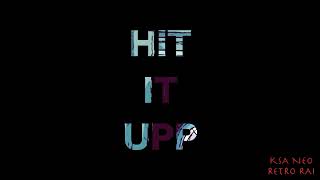 Ksa Neo - Hit It Upp Feat. Retro Rai Official Audio
