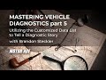 Mastering Diagnostics #5: Utilizing the Customized Data List to Tell a Diagnostic Story