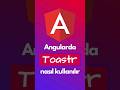Angularda Toastr nasıl kullanılır ?#developer #angular #html #programming #coding #codinglife