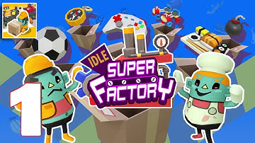 Idle Super Factory - Gameplay Walkthrough Part 1 (iOS, Android)
