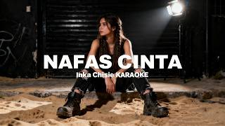 NAFAS CINTA Inka Christie KARAOKE