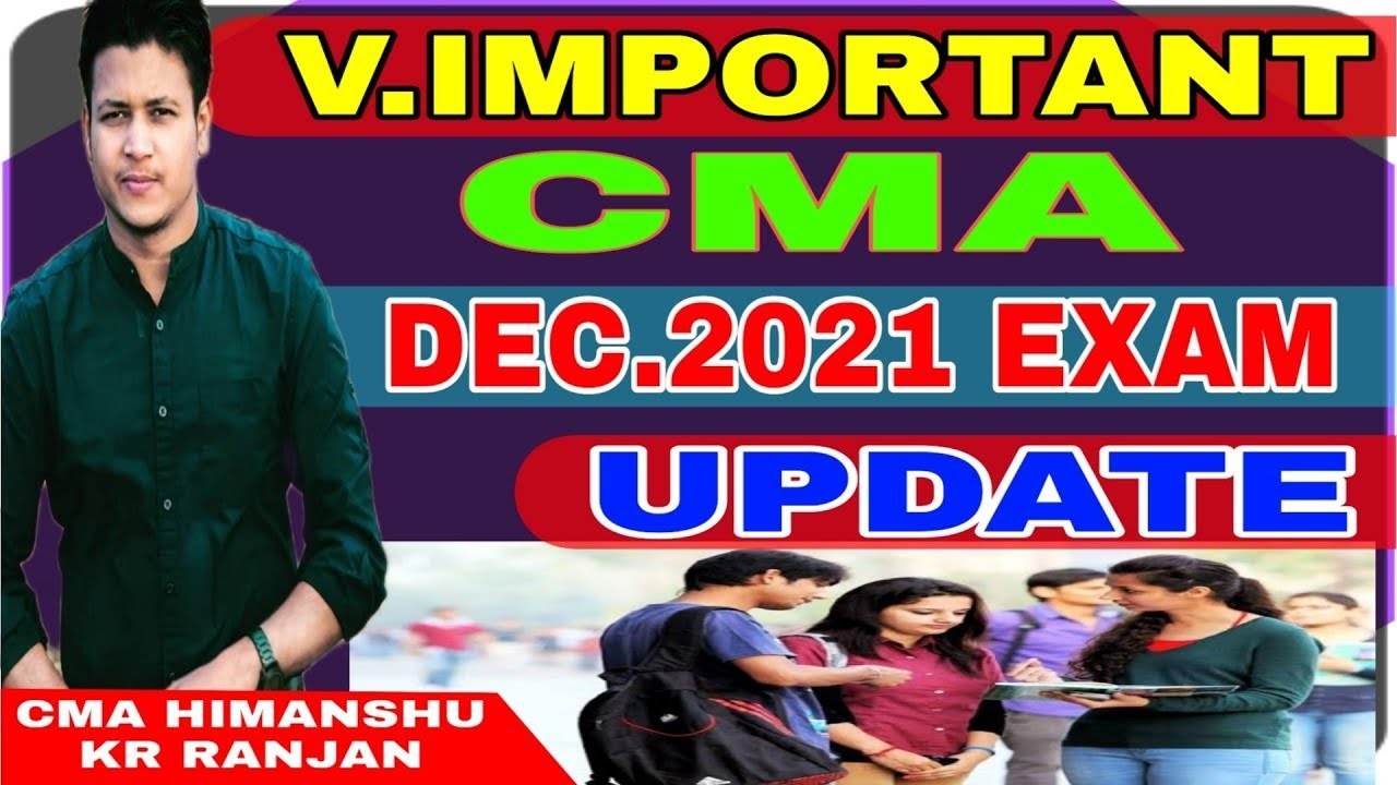 CMA Dec 2021 Exam Update | MTP
