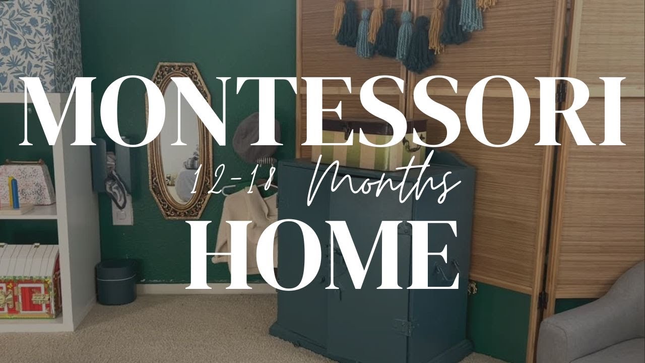 MONTESSORI HOME TOUR 12-18 MONTHS: prepare your home using Montessori principles, part 1 of 2