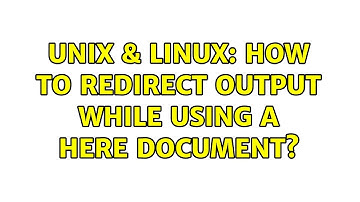 Unix & Linux: How to redirect output while using a here document?