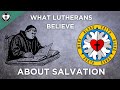 A Brief Summary of the Lutheran View of Salvation