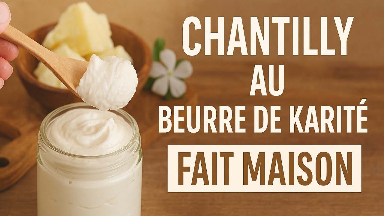 Comment Faire une Chantilly de Beurre de Karité Maison: Soin Hydratant