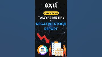 Identify and Manage Negative Stock Reports in Tally | Day 61 of 365 Days Tally Tips | AXN Infotech