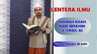 HIKMAH KISAH NABI IBRAHIM, & ANAKNYA NABI ISMAIL AS // USTADZ HAIDAR AL JUFRI