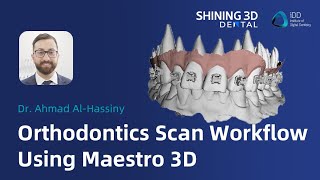 Orthodontics scan workflow using Maestro 3D