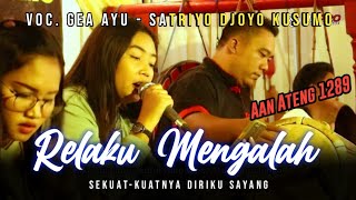 RELAKU MENGALAH | Voc. Gea Ayu Jaranan SATRIYO DJOYO KUSUMO Shafira Audio - AR PRO