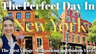 The Ultimate NYC Day in My Life ✨ West Village, Meatpacking & Hudson Yards