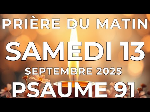 Prière Du Matin Samedi Le 13 Septembre 2025 Avec Évangile Du Jour Et Psaumes De Bénédiction
