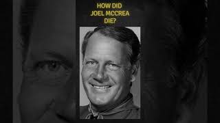 How did Joel McCrea die? #actor #western  #history #cinemahistory #movie #hollywoodhistory #film