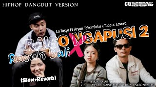 Raiso Ngapusi 2 X Rasah Bali  Hiphop Dangdut slowreverb Cdrobrng