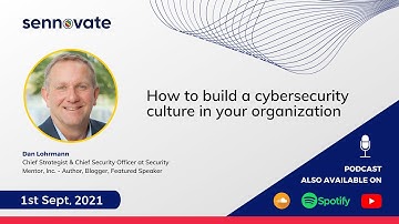 How to build a cybersecurity culture in your organization with Dan Lohrmann | Secure Insights