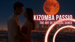 Kizomba Passio – The Art of Sensual Dance 🎶💃